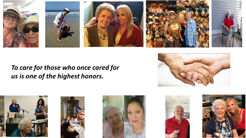 To Care for Those who Once Cared for Us is One of the Highest Honors.